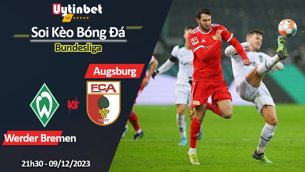 Werder Bremen vs Augsburg, 21h30 ngày 09/12/2023