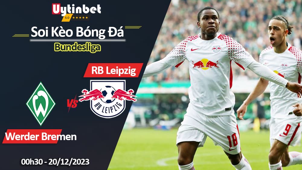 Werder Bremen vs RB Leipzig, 00h30 ngày 20/12/2023