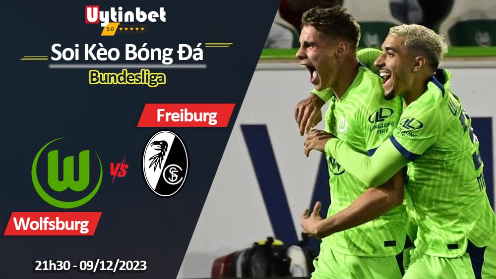 Wolfsburg vs Freiburg, 21h30 ngày 09/12/2023