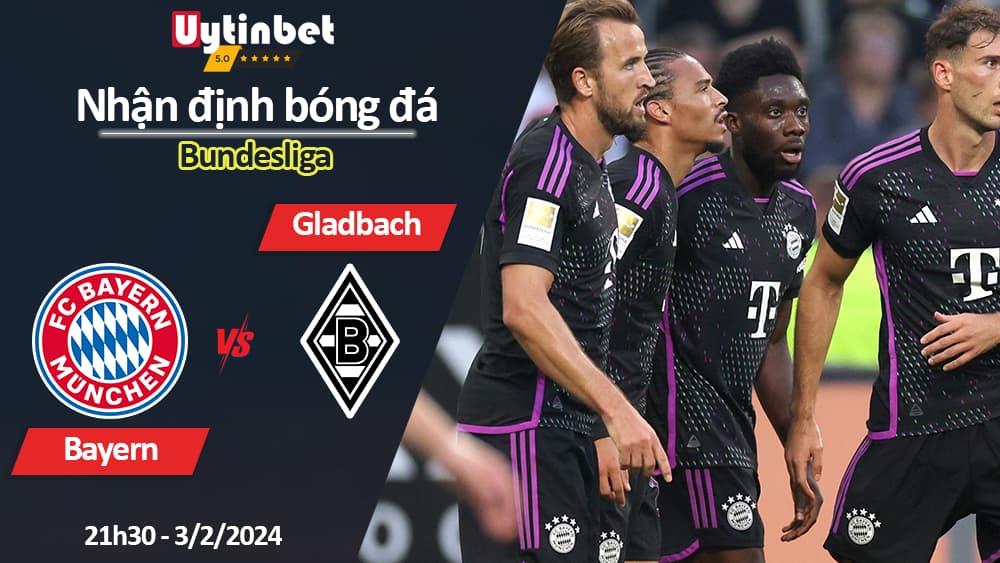 Nhận định bóng đá Bayern vs Gladbach, 21h30 ngày 3/2/2024, Bundesliga