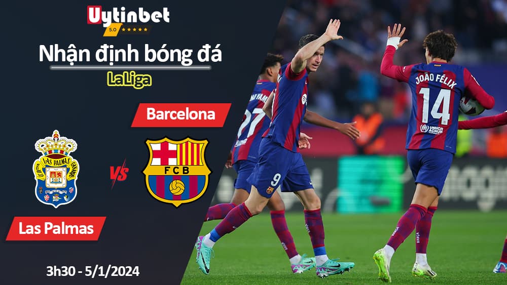 Nhận định bóng đá Las Palmas vs Barcelona, 3h30 ngày 5/1/2024, LaLiga