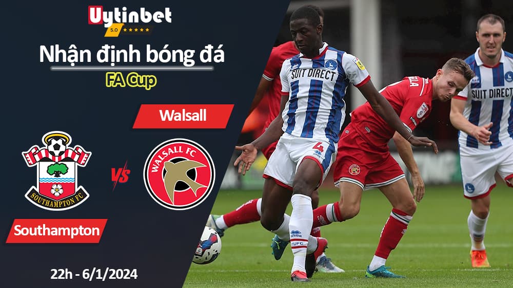 Nhận định bóng đá Southampton vs Walsall, 22h ngày 6/1/2024, FA Cup