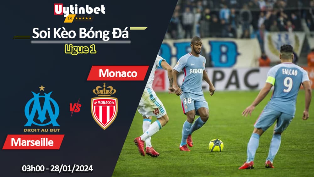 Marseille vs Monaco, 03h00 ngày 28/01/2024