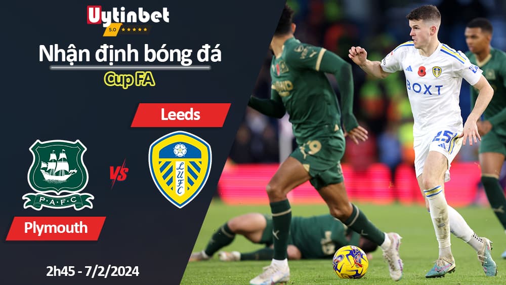 Nhận định bóng đá Plymouth vs Leeds, 2h45 ngày 7/2/2024, Cup FA