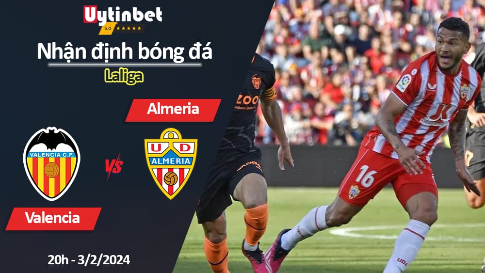 Nhận định bóng đá Valencia vs Almeria, 20h ngày 3/2/2024, Laliga