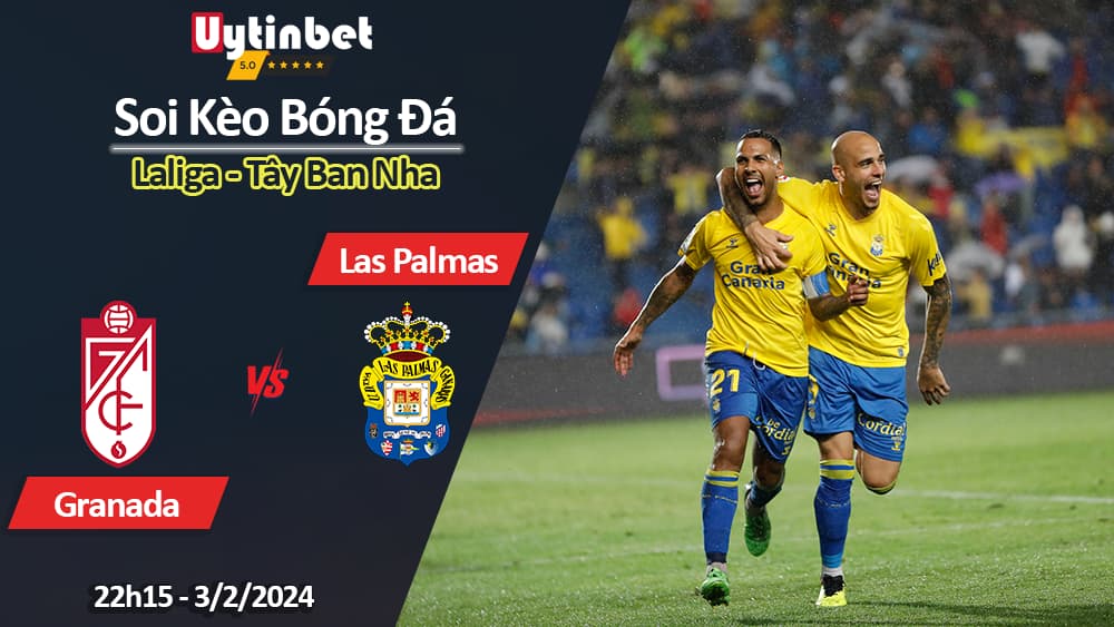 Soi kèo Granada vs Las Palmas, 22h15 ngày 3/2/2024, Laliga