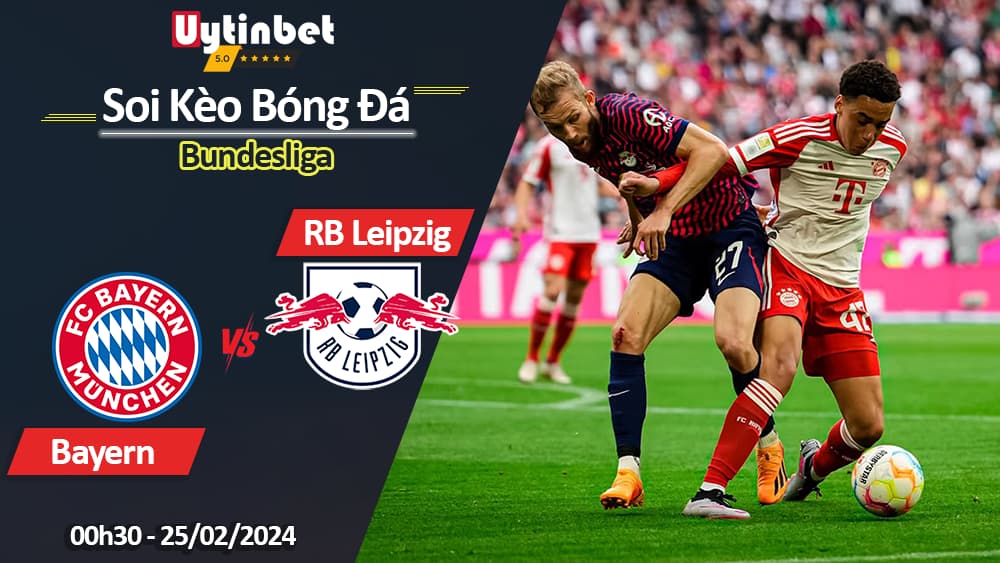 Bayern Munich vs RB Leipzig, 00h30 ngày 25/02/2024