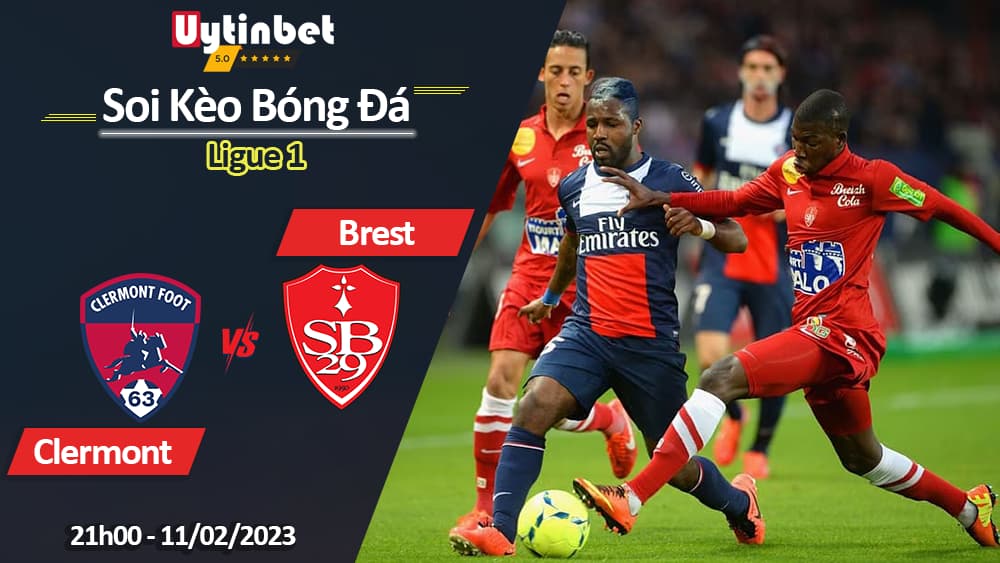 Clermont vs Brest, 21h00 ngày 11/02/2024