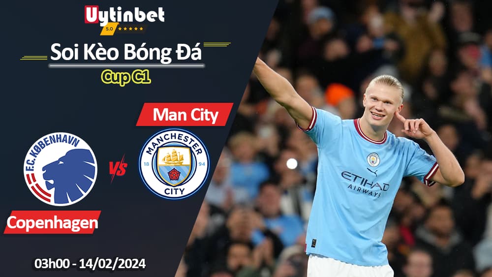 FC Copenhagen vs Manchester City, 03h00 ngày 14/02/2024