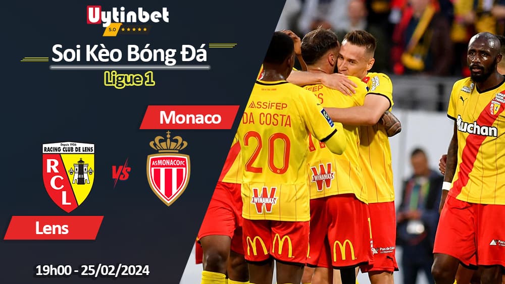 Lens vs Monaco, 19h00 ngày 25/02/2024