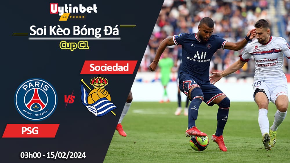 PSG vs Real Sociedad, 03h00 ngày 15/02/2024