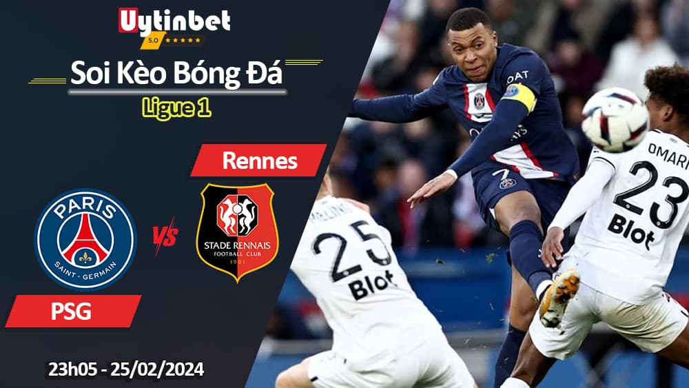 PSG vs Rennes, 23h05 ngày 25/02/2024